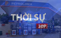 Thời sự 30p sáng: Đề xuất miễn thuế xăng dầu đến hết tháng 6/2026 để ổn định thị trường