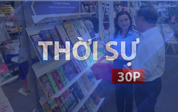 Thời sự 30P sáng (19/4/2026): Ngày Sách và Văn hóa đọc Việt Nam lần thứ 5 năm 2026