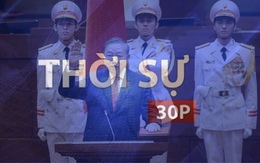 Thời sự 30p trưa: Tổng Bí thư Tô Lâm được bầu làm Chủ tịch nước