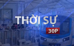 Thời sự 30P sáng (2/7/2026): Hành khách được đi Metro Bến Thành - Suối Tiên miễn phí