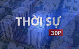 Thời sự 30P sáng (8/7/2026): Mô hình nhà ở xã hội Becamex vì sự an cư của công nhân, lao động