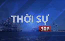 Thời sự 30P sáng (27/8/2026): Canada áp thuế trả đũa lên hàng hóa Mỹ