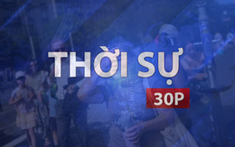 Thời sự 30P trưa (6/8/2026): Pháp trải qua tháng 7 nóng nhất lịch sử