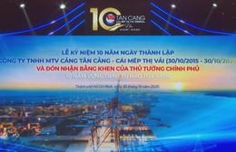 10 năm thành lập Cảng Tân Cảng – Cái Mép Thị Vải: Dấu ấn phát triển và ghi nhận từ Chính phủ
