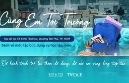 “Cùng em tới trường” - Sẻ chia từ TP. Hồ Chí Minh đến học sinh vùng lũ