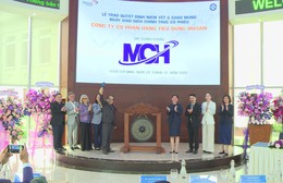 Masan Consumer - “MCH”, chính thức niêm yết trên HOSE, đánh dấu giai đoạn tiếp theo trên hành trình kiến tạo giá trị bền vững
