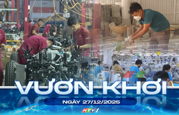 Vươn khơi - Ngày 27/12/2025 | TP. Hồ Chí Minh: “Cửa ngõ” kết nối quốc tế qua trung tâm tài chính mới