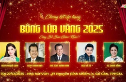 Chung kết xếp hạng Bông lúa vàng 2025: Ai sẽ đăng quang?