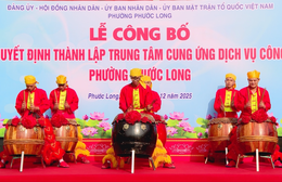 Thành lập Trung tâm cung ứng dịch vụ công, hướng tới tinh gọn và hiệu quả ở Phường Phước Long
