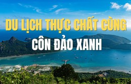 Du lịch thực chất cùng Côn Đảo xanh