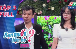 Bạn muốn hẹn hò 2026 - Tập 3: Cô gái 31 tuổi chưa biết yêu là gì và màn ghép đôi "định mệnh"