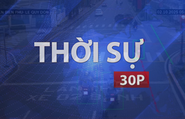 Thời sự 30P sáng (1/10/2026): CSGT tăng cường phạt nguội người đi xe máy qua camera