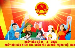Ngày bầu cử 15/3/2026: Ngày hội của niềm tin, đoàn kết và khát vọng Việt Nam