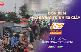 60 Giây ngày 12/2/2026 | Cửa ngõ phía Tây ùn ứ, cảnh sát giao thông dầm mưa điều tiết giao thông