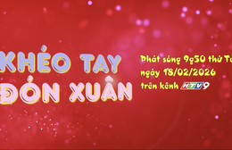 Khéo tay đón Xuân - Hoà nhịp cùng Tết Việt 