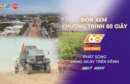 60 Giây ngày 16/2/2026 | Xuân trên những công trình mở lối tương lai
