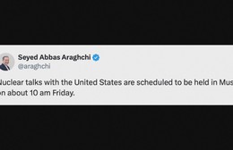 Iran thông báo thời gian đàm phán hạt nhân với Mỹ