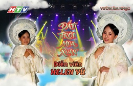 Helen Vũ hoá thân thành "Mây Trắng" trong Vườn Âm Nhạc “Đất trời mùa Xuân”