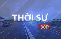 Thời sự 30 phút trưa: Thông xe cao tốc Biên Hòa - Vũng Tàu vào ngày 30/3/2026