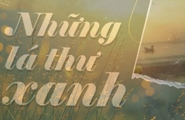 Những lá thư xanh: Thanh âm của nắng