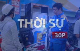 Thời sự 30 phút trưa: Bán xăng E10 từ tháng 05/2026