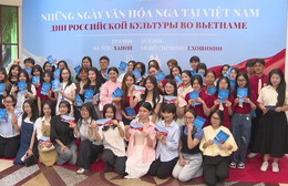 Những ngày Văn hóa Nga tại Thành phố Hồ Chí Minh: Thắt chặt tình hữu nghị Việt – Nga