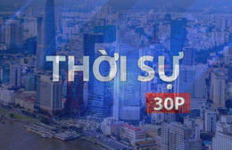 Thời sự 30p sáng 28/3/2026: Trung tâm Tài chính quốc tế TP. Hồ Chí Minh xếp thứ 3 ASEAN