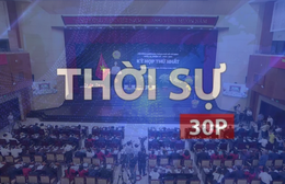 Thời sự 30p sáng: Họp Hội đồng nhân dân TP. Hồ Chí Minh khóa 11, nhiệm kỳ 2026 - 2031