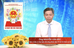 Chương trình hành động Ứng cử viên Đại biểu Hội đồng nhân dân TP. Hồ Chí Minh Khóa XI Nguyễn Văn Đức
