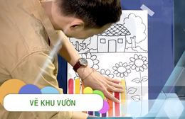 Giới thiệu Góc nhỏ kỳ diệu - Kỳ 166: Vẽ khu vườn