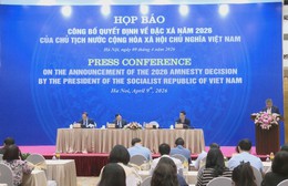 Văn phòng Chủ tịch nước họp báo công bố Quyết định đặc xá năm 2026
