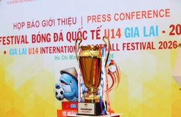 Festival U.14 quốc tế Gia Lai 2026: Thưởng 20.000 USD cho nhà vô địch
