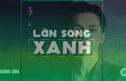 Làn sóng xanh (17/4/2026) bảng xếp hạng tuần 3 tháng 4: 2 tân binh tiến vào bảng xếp hạng