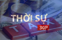 Thời sự 30P sáng (20/4/2026): Ứng phó với chính sách thuế tạm thời 150 ngày của Hoa Kỳ