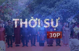 Thời sự 30P trưa (26/04/2026): Tổng Bí thư, Chủ tịch nước Tô Lâm dâng hương Giỗ Tổ Hùng Vương