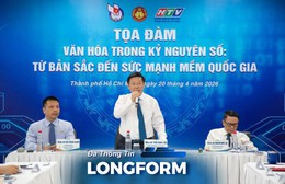 Tọa đàm: "Văn hóa trong kỷ nguyên số: Từ bản sắc đến sức mạnh mềm quốc gia"