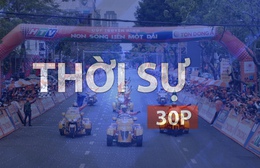 Thời sự 30P chiều (30/4/2026): Cúp Truyền hình TP. Hồ Chí Minh hoàn thành "Non sông liền một dải"