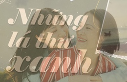 Những lá thư xanh: Vì con có mẹ