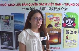 Giao lưu bản quyền sách Việt - Trung mở không gian sáng tạo cho văn học