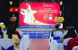 Tọa đàm về Chủ tịch Hồ Chí Minh truyền cảm hứng cho sinh viên Trường Đại học Nguyễn Tất Thành