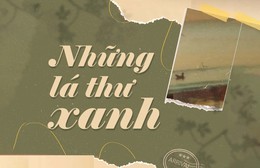 Những lá thư xanh (2/5/2026): Mở lòng để yêu thương