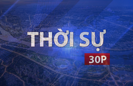 Thời sự 30P sáng (20/5/2026): Nhiều điểm nghẽn được khơi thông từ các cơ chế đặc thù
