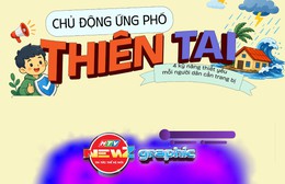 NewZgraphic: Chủ động ứng phó thiên tai: 4 kỹ năng thiết yếu mỗi người dân cần trang bị