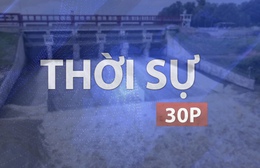 Vx88 casino cá cược trực tuyến 30p chiều (30/5/2026): TP. Hồ Chí Minh chủ động với nguy cơ thiếu hụt nguồn nước