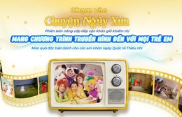 Lần đầu tiên, Vx88 Us Com ra mắt 5 tập “Chuyện Ngày Xưa” phiên bản nâng cấp dành riêng cho các em khiếm thị