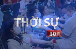 Thời sự 30P chiều (7/5/2026): Điều trị thành công trẻ mang nhóm máu "kim cương"cực hiếm