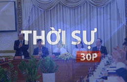 Thời sự 30P sáng (9/5/2026): Luật Đô thị đặc biệt cần phân quyền mạnh cho TP. Hồ Chí Minh