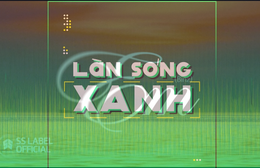 Làn sóng xanh bảng xếp hạng tuần 2 tháng 6: Loạt ca khúc mới tiến vào bảng xếp hạng