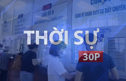 Thời sự 30P trưa (16/6/2026): Bộ Y tế ra quy định mới về chương trình hỗ trợ thuốc miễn phí