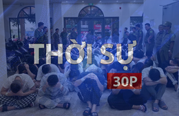 Thời sự 30P sáng (23/6/2026): Công an TP. Hồ Chí Minh xóa sổ nhiều ổ nhóm lừa đảo xuyên quốc gia